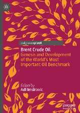 Brent Crude Oil: Genesis and Development of the World's Most Important Oil Benchmark