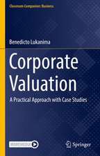 Corporate Valuation: A Practical Approach with Case Studies