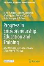 Progress in Entrepreneurship Education and Training: New Methods, Tools, and Lessons Learned from Practice