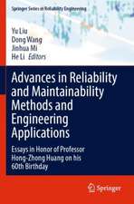 Advances in Reliability and Maintainability Methods and Engineering Applications: Essays in Honor of Professor Hong-Zhong Huang on his 60th Birthday