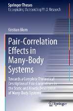 Pair-Correlation Effects in Many-Body Systems: Towards a Complete Theoretical Description of Pair-Correlations in the Static and Kinetic Description of Many-Body Systems