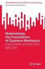 Materializing the Foundations of Quantum Mechanics: Instruments and the First Bell Tests