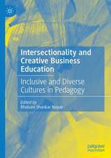 Intersectionality and Creative Business Education: Inclusive and Diverse Cultures in Pedagogy