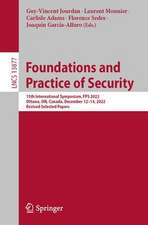 Foundations and Practice of Security: 15th International Symposium, FPS 2022, Ottawa, ON, Canada, December 12–14, 2022, Revised Selected Papers