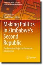 Making Politics in Zimbabwe’s Second Republic: The Formative Project by Emmerson Mnangagwa