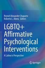 LGBTQ+ Affirmative Psychological Interventions: A Latine/x Perspective