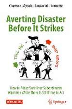 Averting Disaster Before It Strikes: How to Make Sure Your Subordinates Warn You While There is Still Time to Act