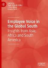 Employee Voice in the Global South: Insights from Asia, Africa and South America