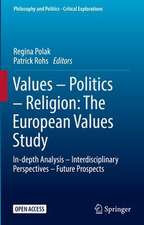 Values – Politics – Religion: The European Values Study: In-depth Analysis – Interdisciplinary Perspectives – Future Prospects