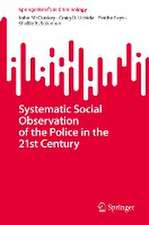 Systematic Social Observation of the Police in the 21st Century