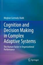 Cognition and Decision Making in Complex Adaptive Systems: The Human Factor in Organizational Performance