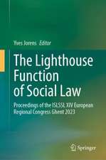 The Lighthouse Function of Social Law: Proceedings of the ISLSSL XIV European Regional Congress Ghent 2023