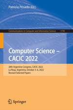 Computer Science – CACIC 2022: 28th Argentine Congress, CACIC 2022, La Rioja, Argentina, October 3–6, 2022, Revised Selected Papers