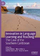 Innovation in Language Learning and Teaching: The Case of the Southern Caribbean