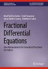 Fractional Differential Equations: New Advancements for Generalized Fractional Derivatives