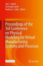 Proceedings of the 3rd Conference on Physical Modeling for Virtual Manufacturing Systems and Processes