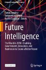 Future Intelligence: The World in 2050 - Enabling Governments, Innovators, and Businesses to Create a Better Future