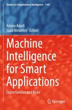 Machine Intelligence for Smart Applications