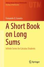 A Short Book on Long Sums: Infinite Series for Calculus Students