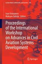 Proceedings of the International Workshop on Advances in Civil Aviation Systems Development