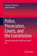 Police, Prosecutors, Courts, and the Constitution: Toward Ending the “Awful but Lawful” Era