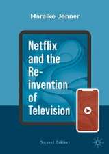 Netflix and the Re-invention of Television