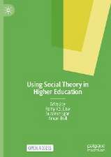 Using Social Theory in Higher Education