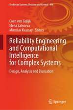 Reliability Engineering and Computational Intelligence for Complex Systems: Design, Analysis and Evaluation