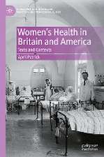 Women's Health in Britain and America: Texts and Contexts