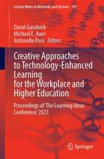 Creative Approaches to Technology-Enhanced Learning for the Workplace and Higher Education: Proceedings of ‘The Learning Ideas Conference’ 2023