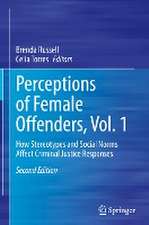 Perceptions of Female Offenders, Vol. 1