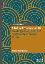 A Future Economy for All: Creating a Free, Just, and Sustainable Economic Future