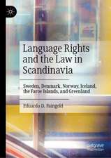 Language Rights and the Law in Scandinavia: Sweden, Denmark, Norway, Iceland, the Faroe Islands, and Greenland