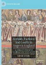 Authors, Factions, and Courts in Angevin England