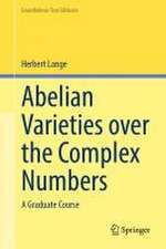 Abelian Varieties over the Complex Numbers: A Graduate Course