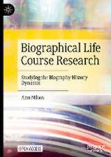 Biographical Life Course Research: Studying the Biography-History Dynamic