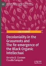 Decoloniality in the Grassroots and The Re-emergence of the Black Organic Intellectual