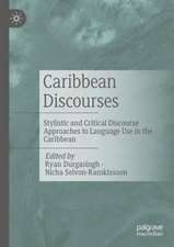 Caribbean Discourses: Stylistic and Critical Discourse Approaches to Language Use in the Caribbean