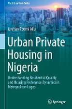 Urban Private Housing in Nigeria: Understanding Residential Quality and Housing Preference Dynamics in Metropolitan Lagos