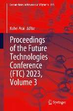 Proceedings of the Future Technologies Conference (FTC) 2023, Volume 3