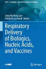 Respiratory Delivery of Biologics, Nucleic Acids, and Vaccines