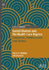 Santal Women and the Health Care Regime: Pandemic, Predicament and Access