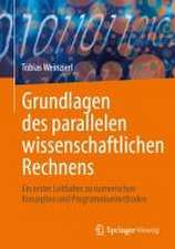 Grundlagen des parallelen wissenschaftlichen Rechnens: Ein erster Leitfaden zu numerischen Konzepten und Programmiermethoden