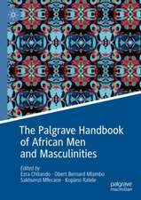 The Palgrave Handbook of African Men and Masculinities