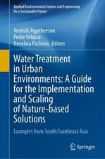 Water Treatment in Urban Environments: A Guide for the Implementation and Scaling of Nature-based Solutions: Examples from South/Southeast Asia