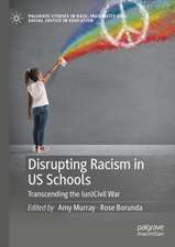 Disrupting Racism in US Schools: Transcending the (un)Civil War