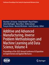 Additive and Advanced Manufacturing, Inverse Problem Methodologies and Machine Learning and Data Science, Volume 4