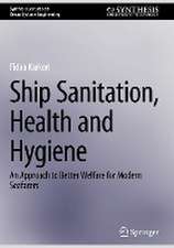 Ship Sanitation, Health and Hygiene: An Approach to Better Welfare for Modern Seafarers