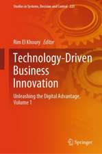 Technology-Driven Business Innovation: Unleashing the Digital Advantage, Volume 1