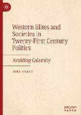 Western Elites and Societies in Twenty-First Century Politics: Avoiding Calamity